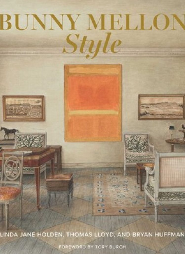 Bunny Mellon Style-By Linda Jane Holden, Thomas Lloyd and Bryan Huffman